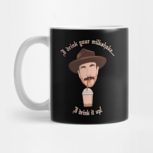 I Drink Your Milkshake Mug